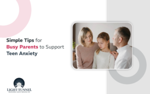 Simple Tips for Busy Parents to Support Teen Anxiety